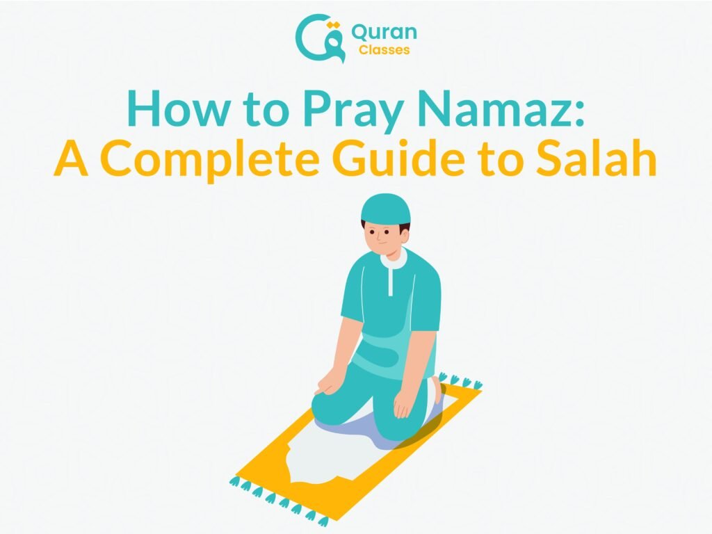 Complete guide on how to pray Namaz