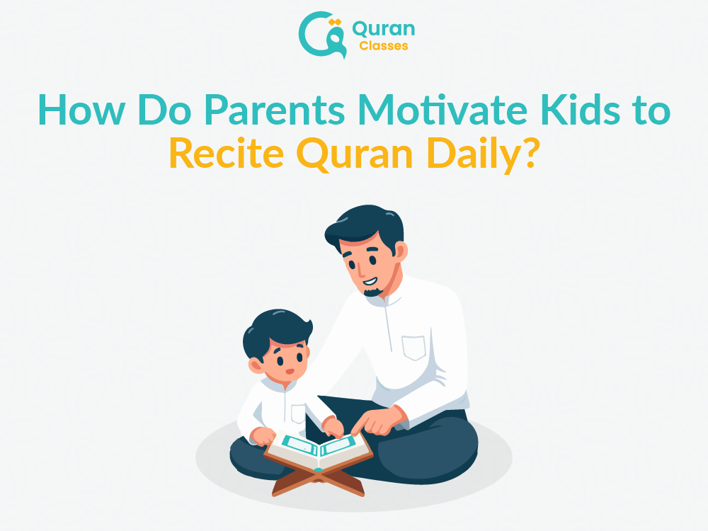 Motivating kids to recite Quran daily